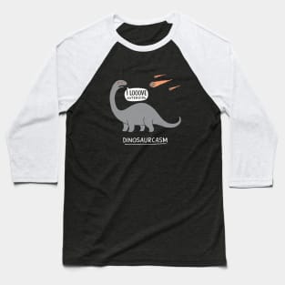 Dinosaurcasm Baseball T-Shirt